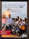  Das Rock & Pop Fetenbuch für Alt und Jung XXL: 100 Popsongs leicht arrangiert für Gesang und Gitarre - im großen Notenformat mit Spiralbindung. Gesang ... Liederbuch. (Liederbücher für Alt und Jung)