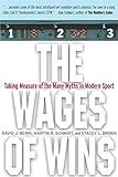  The Wages of Wins: Taking Measure of the Many Myths in Modern Sport (English Edition)