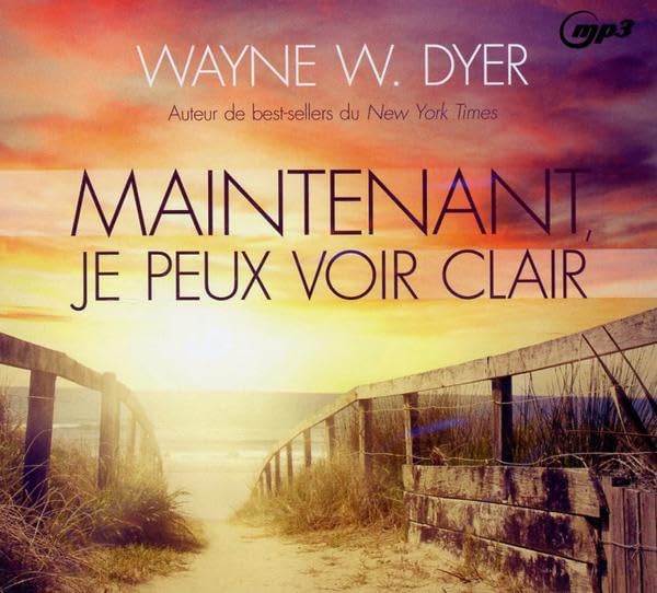 CD - Maintenant, je peux voir clair [Audio CD] Dyer, Wayne W.