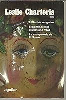 NOVELAS ESCOGIDAS. TOMO II. EL SANTO, VENGADOR. EL SANTO FRENTE A SCOTLAND YARD. LA ESCAPATORIA DE EL SANTO. B001REOEPK Book Cover