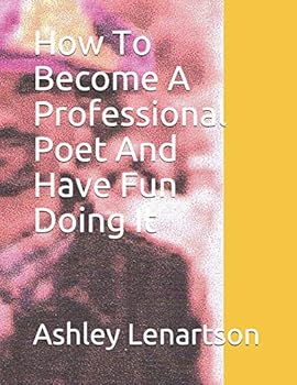 Paperback How To Become A Professional Poet And Have Fun Doing It Book