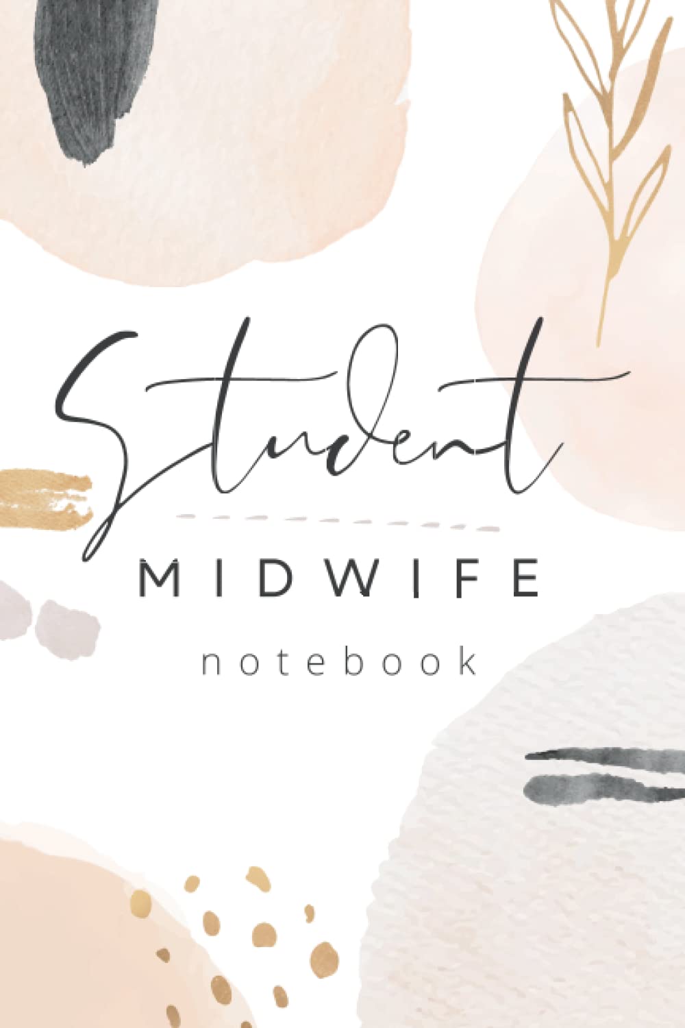 Student Midwife Notebook: Lined Journal. 100 Pages. Gift For New Midwifery University Students