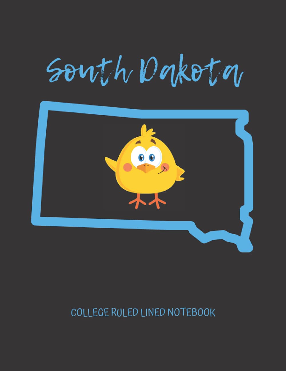 South Dakota Chick College Ruled Lined Notebook: 110 Blank Page Composition Notebook, 8.5" x 11", Adorable USA Region-Specific Cover, Great Gift Idea for Ladies