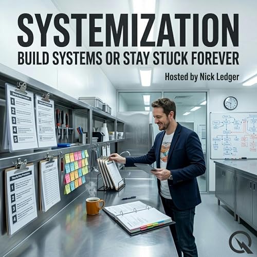 Systemization - You Don't Own a Business, You Own a Job cover art
