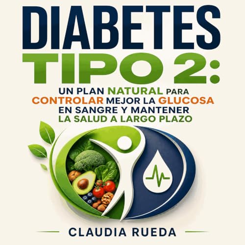 『Diabetes tipo 2: Un plan natural para controlar mejor la glucosa en sangre y mantener la salud a largo plazo』のカバーアート