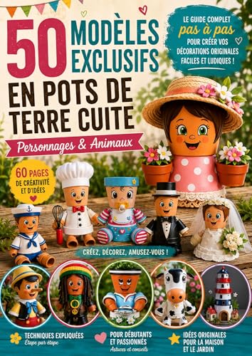 Personnages & Animaux en Pots de Terre Cuite: 50 Modèles Pas à Pas (Atelier de Sandra – Guides Créatifs)