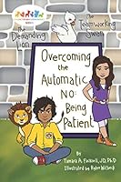 Overcoming the Automatic No: Being Patient (Character Education Heroes Series) 1088708587 Book Cover