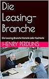 auto leasing deutschland kalkulator  Die Leasing-Branche: Die Leasing-Branche Vorteile oder Nachteile