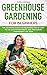 Greenhouse gardening for beginners: The definitive guide for beginners step by step to the cultivation fruits and vegetables throughout the year (Farming Books)