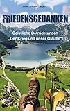 Friedensgedanken: Der Krieg und unser Glaube - Geistliche Betrachtungen anlässlich des Ukraine-Krieges