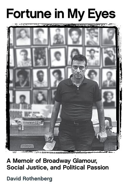 Fortune in My Eyes: A Memoir of Broadway Glamour, Social Justice, and Political Passion: A Memoir of Broadway Glamour Social Justice and Political Passion (Applause Books)