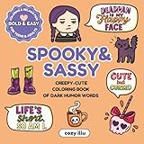 Photo Gallery spooky & sassy: creepy-cute coloring book of dark humor for teens and adults: 40 pages of sarcastic quotes, gothic kawaii art, and spooky fun Photo Gallery spooky & sassy: creepy-cute coloring book of dark humor for teens and adults: 40 pages of sarcastic quotes, gothic kawaii art, and spooky fun
