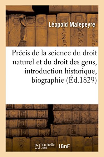 Précis de la Science Du Droit Naturel Et Du Droit Des Gens Précédé d'Une Introduction Historique,: Et Suivi d'Une Biographie, d'Une Bibliographie Et ... (Sciences Sociales) (French Edition)