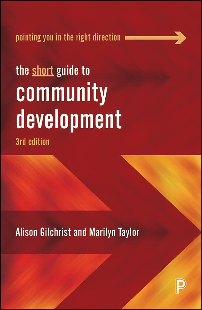 Community Development Guide The Short Guide to Community Development: Gilchrist, Alison, Taylor ...