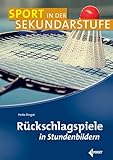 Rückschlagspiele in Stundenbildern (Sport in der Sekundarstufe)