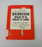 Exercise, What It Is, What It Does (Greenwillow Read-Alone Books) 0688009514 Book Cover