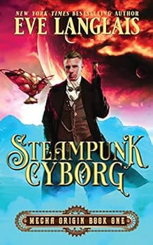 Steampunk Cyborg - Book #1 of the Mecha Origin