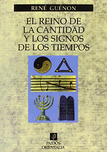 El Reino De La Cantidad Y Los Signos De Los Tiempos/ the Reign of Quantity and the Signs of Times: 1