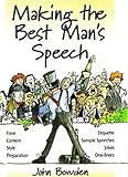 Making the Best Man's Speech: Know What To Say and When To Say It - Add Wit, Sparkle and Humour - Deliver The Perfect Speech (Essentials Series)