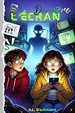  Derrière l\'écran: Un roman jeunesse pour les 8–12 ans, mêlant fantastique, mystère et aventure dans une histoire d’amitié face à un danger invisible.