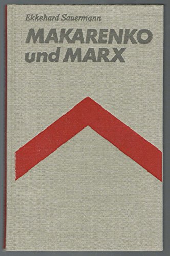 E. Sauermann: Makarenko und Marx . Erziehung der