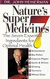 Nature's Super 7 Medicines: The Seven Essential Ingredients for Optimal Health