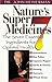 Nature's Super 7 Medicines: The Seven Essential Ingredients for Optimal Health