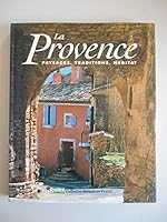 La Provence : Paysages, traditions, habitat 2840382970 Book Cover