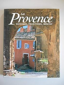 Hardcover La Provence : Paysages, traditions, habitat [French] Book