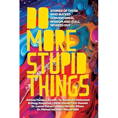 Do More Stupid Things