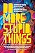 Do More Stupid Things: Stories Of Those Who Bucked Conventional Wisdom and It All Worked Out (English Edition)