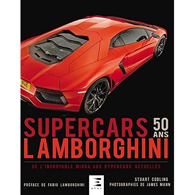 Supercars Lamborghini 50 ans - de l'incroyable Miura aux hypercars actuelles