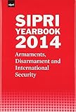 SIPRI Yearbook 2014: Armaments, Disarmament and International Security (SIPRI Yearbook Series)