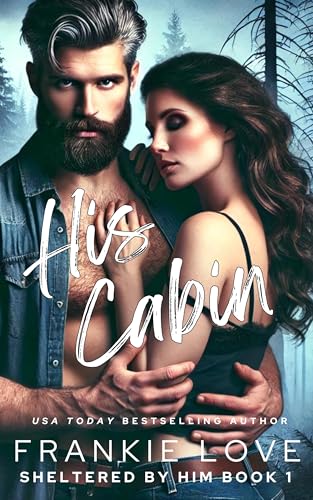 His Cabin (Sheltered By Him Book 1)