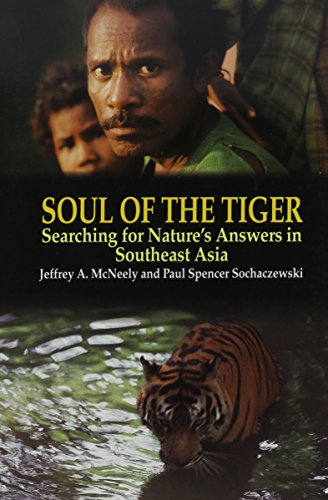 Soul of the Tiger: Searching for Nature's Answers in Southeast Asia (Kolowalu Books (Paperback))