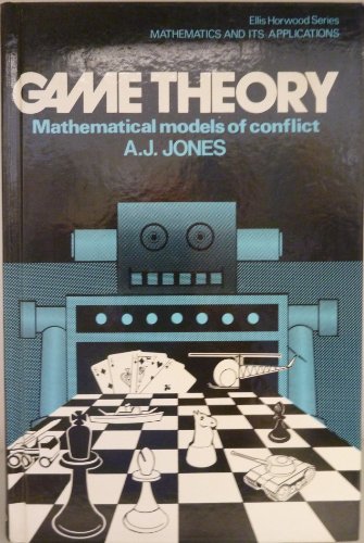 Game theory: Mathematical models of conflict (M... 0853121540 Book Cover