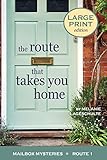 The Route That Takes You Home: Large Print (Mailbox Mysteries)