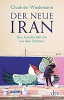 Der neue Iran: Eine Gesellschaft tritt aus dem Schatten 3423281243 Book Cover