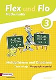  Flex und Flo - Ausgabe 2014: Themenheft Multiplizieren und Dividieren 3: Verbrauchsmaterial