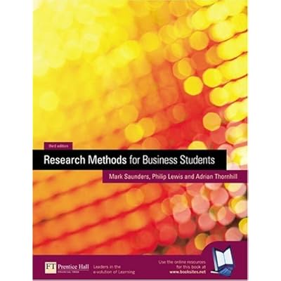 Research Methods for Business Students by Saunders, Mark N.K., Lewis, Philip, Thornhill, Adrian 3rd (third) Edition