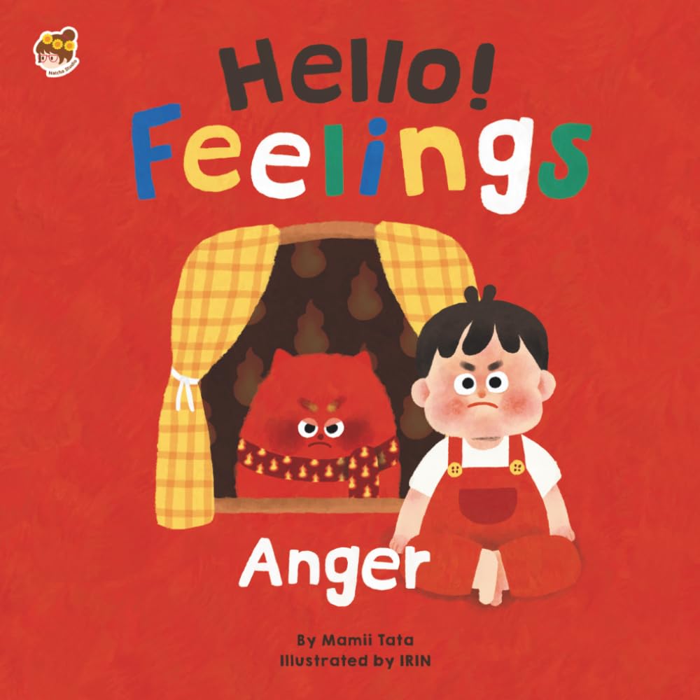 Hello Feelings - Anger: Meet your new friend - Little Angry