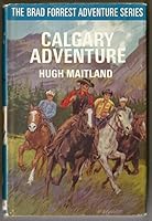 Brad Forrest's Calgary adventure B01FGF3M6M Book Cover