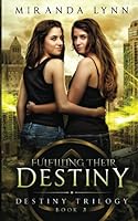 Fulfilling their Destiny (The Destiny Trilogy) 1092621741 Book Cover