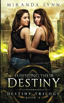 Fulfilling their Destiny (The Destiny Trilogy) - Book #3 of the Destiny