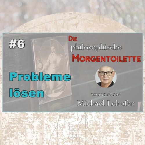 006 | Probleme l&ouml;sen