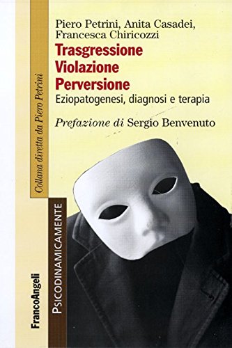 Trasgressione, violazione perversione. Eziopatogenesi, diagnosi e terapia
