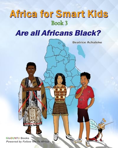 Africa For Smart Kids - Book 3: Are all Africans black? (My School of Africa) (Volume 3)