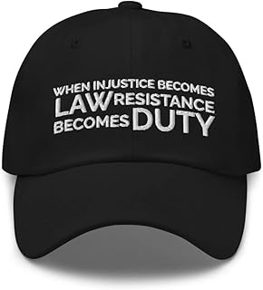 When Injustice Becomes Law Resistance Becomes Duty Political Embroidered Dad Hat Baseball Cap