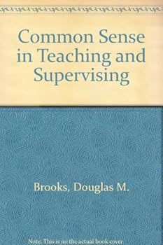 Hardcover Common Sense in Teaching and Supervising Book