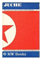 Juche! The speeches and writings of Kim Il Sung 067041011X Book Cover